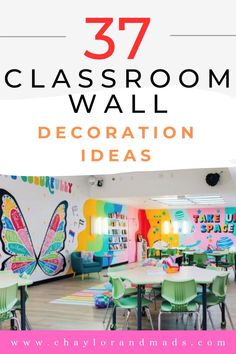 classroom wall decoration ideas with the words 37 classroom wall decoration ideas on it and an image of