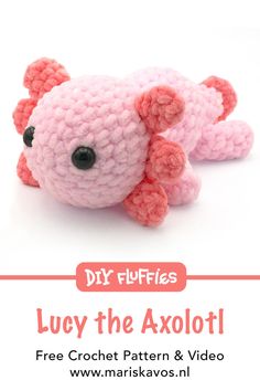 a pink crocheted stuffed animal laying on top of a white background with text overlay that reads, diy fluffyies lucky the axoloi