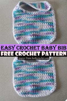 two crocheted baby bibs with the text easy crochet baby bib free crochet pattern