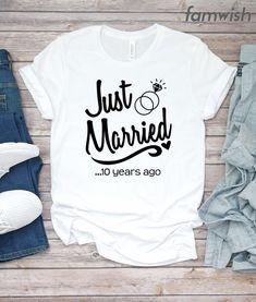 a t - shirt that says just married 10 years ago