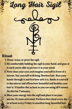 This sigil was created and programmed to help you manifest longer, healthier hair. Simply perform the ritual to activate its powers for you. Sigil For Learning, Hair Sigil, How To Activate Sigils, Sigils And Meanings, Good Luck Prayer, Ways To Manifest, Goddess Magick, Manifest Success