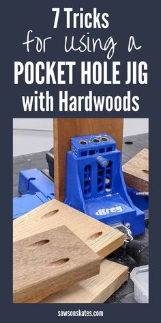 the words 7 tricks for using a pocket hole jig with hardwoods on it