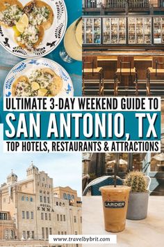 the ultimate 3 - day weekend guide to san antonio, tx top hotels, restaurants and attractions