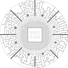 a circular maze with the words wicked is good in black and white on it