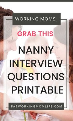 two women and a baby with the words grab this nanny interview questions printable