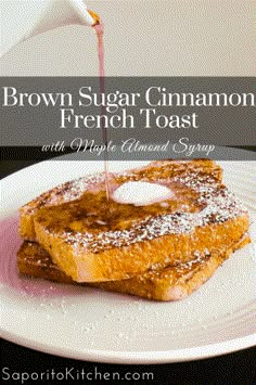 brown sugar cinnamon french toast on a plate with maple syrup being drizzled over it