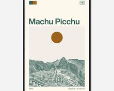 a poster with the words machu picchu in green and brown on it's side