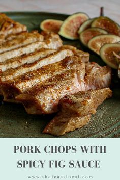 pork chops with spicy fig sauce on a green plate next to sliced figs