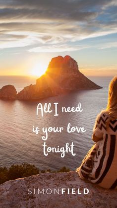 All I need is your love tonight