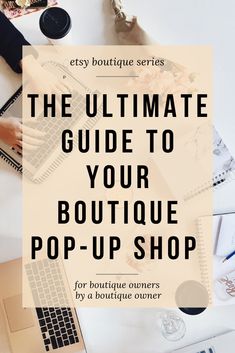 the ultimate guide to your boutique pop - up shop