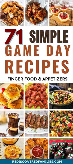 a collage of different foods and desserts with the words, 17 simple game day recipes