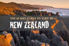 the top 10 best places to visit in new zealand with text overlaying it