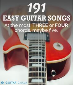 a guitar with the words easy guitar songs at the most three or four chords, maybe five