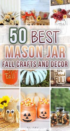 mason jar fall crafts and decor with the title overlay that reads 50 best mason jar fall crafts and decor