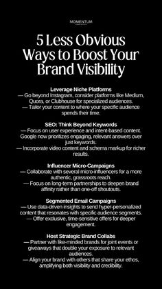 a black and white poster with the words 5 less obvious ways to boost your brand visibility