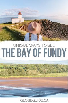 a woman in a hat looking out over the water with text that reads unique ways to see the bay of fundy