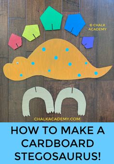 a cardboard dinosaur with the words how to make a cardboard stegosaurus