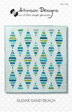 the pattern for this quilt is called sugar sand beach, which has been designed by atkinson designs