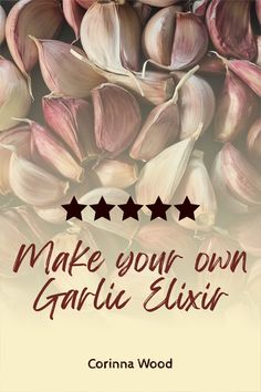 the words make your own garlic elixir written in red