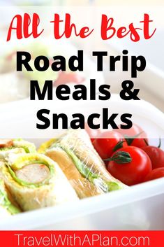 the best road trip meals and snacks with text overlay that reads, all the best road trip meals and snacks