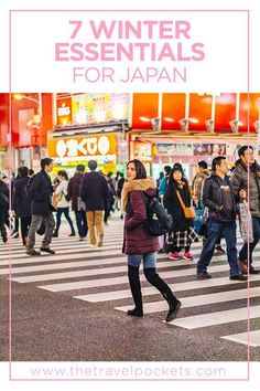 people crossing the street in japan with text overlay that reads 7 winter essentials for japan