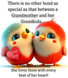 two cute little birds sitting next to each other with the caption, there is no other bond as special as that between a grandmother and her grandkids