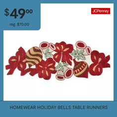 the holiday bells table runners are $ 4 99 each and they have red bows on them