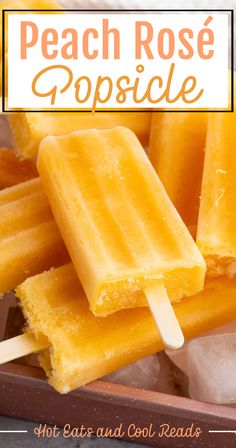 an image of popsicles with text overlay reading peach rose popsicle hot eats and cool reads