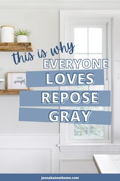 a kitchen with the words, this is why everyone loves repose gray on it