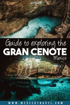 the entrance to an underground cave with text overlay reading guide to exploring the gran genote mexico