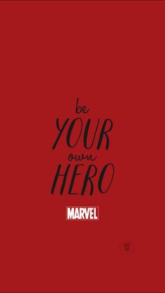 a red background with black lettering that says be your hero on the bottom right corner