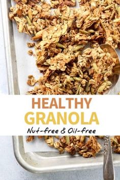 healthy granola on a tray with a spoon next to it and the title overlay reads, healthy granola nut - free & oil - free