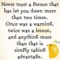 a yellow bird sitting on top of a piece of paper with the words never trust a person that has let you down more than two times