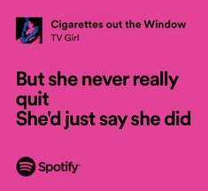 [★] #tvgirl #music #songs #lyrics #Tv #girl Songs That Describe Me, Relatable Lyrics, Meaningful Lyrics, Mean To Be, Tv Girl, Song Lyric Quotes, Spotify Lyrics, Music Quotes Lyrics, Lyrics Aesthetic