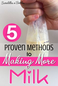 a hand holding a bag with milk in it and the words 5 proven method to making more milk