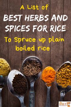 five spoons with spices in them and the words list of best herbs and spices for rice to spruce up plain boiled rice