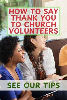 three people sitting on a couch with the words how to say thank you to church volunteers see our tips