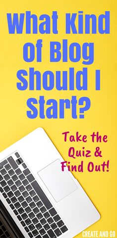 a laptop computer sitting on top of a yellow table with the words, what kind of blog should i start? take the quiz and find out