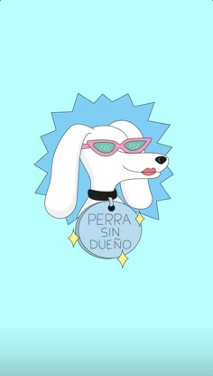 a cartoon dog with sunglasses on its head and the words pera sin duero