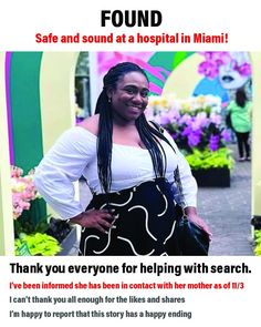 a woman standing in front of flowers with the caption found safe and sound at a hospital in miami thank you everyone for helping with search