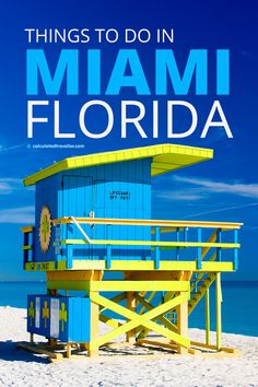 a blue and yellow lifeguard tower with the words things to do in miami, florida