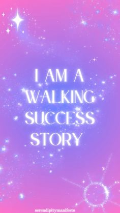 the words i am a walking success story against a background of stars and sparkles