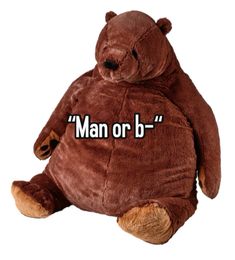 a large brown teddy bear with the words man or b on it's chest