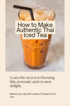 an orange drink in a glass with the words how to make authentic thai iced tea