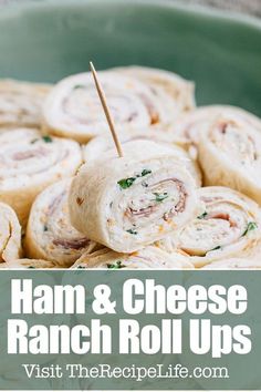 ham and cheese ranch roll ups in a green bowl with text overlay that reads, ham and cheese ranch roll ups