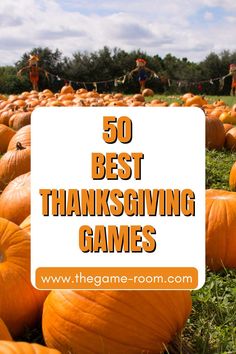 a field full of pumpkins with the words 50 best thanksgiving games