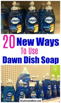 several bottles of dawn dish soap on display with the words, 20 mind - blowing ways to use dawn dish soap