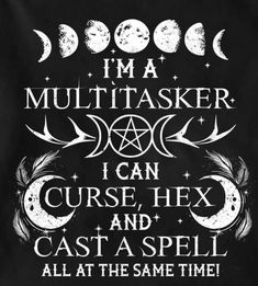 i'm a multitasker i can curse hex and cast a spell all at the same time