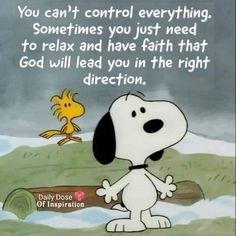 a cartoon dog holding a stick with the caption, you can't control everything sometimes you just need to relax and have faith that god will lead you in the right direction direction