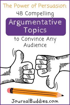 two hands holding pencils with the title, the power of persuasion argument and argument topics